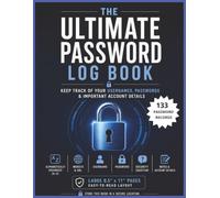 The Ultimate Password Log Book: Keep Track of Websites, Usernames, Passwords, PINs, Security Questions, Updates & Notes with an Easy-to-Use, Large Print, Alphabetical Organizer