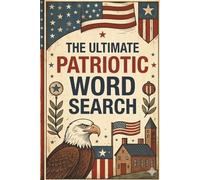 The Ultimate Patriotic Word Search Puzzle Book: Word Searches with Easy to Read Print about Patriotism, America, Freedom, and More | 6x9 inches, 110 ... Gift for Vacations, Holidays, and Free Time