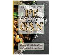 The Ultimate Pegan Diet Cookbook 2021