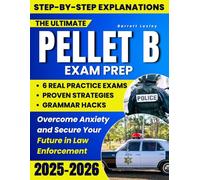 The Ultimate PELLET B Exam Prep: Proven Strategies, Grammar Hacks & 6 Real Practice Exams That Mirror the Test So You Can Overcome Low Scores, Beat Anxiety and Secure Your Law Enforcement Future