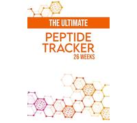 The Ultimate Peptide Tracker: A 26-Week Journal For Men And Women To Track Peptides, Dosage, Cycling, Sources, Weight, Labs, Goals and Overall Progress.