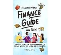 The Ultimate Personal Finance Guide For Teens