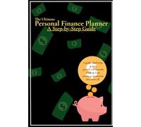 The Ultimate Personal Finance Planner- A Step-by-Step Guide