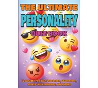 The Ultimate Personality Quiz Book: 12 Quizzes for Self-Discovery, Leadership, Stress, Relationships, and More