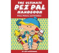 The Ultimate Pez Pal Handbook: Prices, Pictures, and Variations