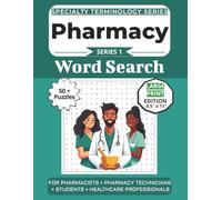 The Ultimate Pharmacy Terminology Word Search: Puzzles for Pharmacists, Pharmacy Technicians, Students, and Healthcare Professionals: Large Print Edition with 50+ Word Search Puzzles