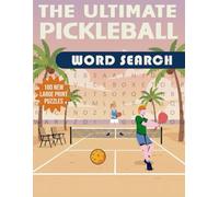 The Ultimate Pickleball Word Search: 100 Large Print Puzzles for Adults: Enjoy 100 Engaging Pickleball Word Searches with Bonus Trivia, Inspiring ... for Pickleball Lovers, Seniors & Puzzle Fans