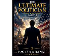 THE ULTIMATE POLITICIAN - PART 2