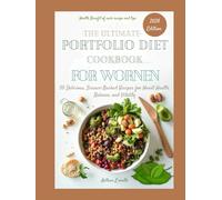 The ultimate Portfolio diet cookbook for women: 50 Delicious, Science-Backed Recipes for Heart Health, Balance, and Vitality