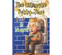 The Ultimate Potty-Time Poop & learn: Funny Bathroom Trivia Book Packed with Mind-Blowing&Fascinating Fun Facts About Science, History, Mind ... Ultimate Gag Gift for Adults and Teens