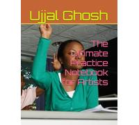 The Ultimate Practice Notebook for Artists
