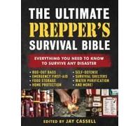 The Ultimate Prepper's Survival Bible