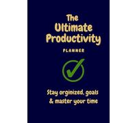 The Ultimate productivity planner: Designed for Women in Business: Plan Smarter, Dream Bigger, Achieve More