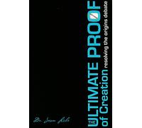 The Ultimate Proof of Creation: Resolving the Origins Debate