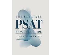 The Ultimate PSAT Resource Guide: Your Path to Success