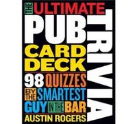 The Ultimate Pub Trivia Card Deck by Austin Rogers Austin Rogers (Auteur)