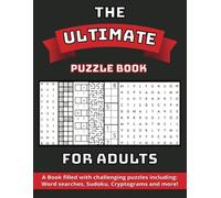 The ULTIMATE Puzzle Book For Adults: Large Print Puzzles that will Challenge your Brain- 100+ Brain Games Including Word Searches, Sudoku, Mazes, Cryptograms, Kakuro and a Bonus License Plate Search!