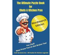 The Ultimate Puzzle Book for Chefs and Kitchen Pros: If You Can’t Solve This… You’re on Dish Duty