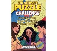 The Ultimate Puzzle Challenge: 67 Fun Brain Games for Adults and Teens with Cryptograms, Sudoku, Mazes, Hangman and Number Search. To Test your Logic, Memory and Creativity