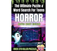 The Ultimate Puzzle & Word Search For Teens: Horror Movie Night Edition: 150 Killer Puzzles Inspired by Scary Movies, Creepy Classics, Jump-Scare Hits & Cult Horror Favorites