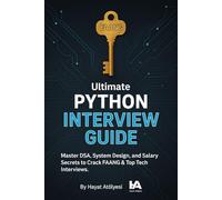 The Ultimate Python Interview Guide: Master DSA, System Design, and Salary Secrets to Crack FAANG & Top Tech Interviews