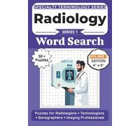 The Ultimate Radiology & Imaging Terminology Word Search: Puzzles for Radiologists, Technologists, Sonographers, and Imaging Professionals: Volume 2 Edition with 50+ More Word Search Puzzles