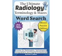 The Ultimate Radiology & Imaging Terminology Word Search: Puzzles for Radiologists, Technologists, Sonographers, and Imaging Professionals: Mixed ... with Word Searches, Mazes, and Brain Games