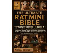 THE ULTIMATE RAT MINI BIBLE: COMPLETE COLLECTION - 15 BOOKS IN 1