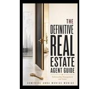 The Ultimate Real Estate Agent's Guide: Relationship Management and Status