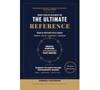 The Ultimate Reference: Board of Directors Policy Manual