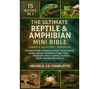 THE ULTIMATE Reptile & AMPHIBIAN MINI BIBLE: COMPLETE COLLECTION - 15 BOOKS IN 1