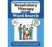 The Ultimate Respiratory Therapy Terminology Word Searchv: Puzzles for Respiratory Therapists, RT Students, ICU Staff, and Healthcare Professionals: Large Print Edition with 50+ Word Search Puzzles