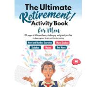The Ultimate Retirement Activity Book for Men: 120 pages of different funny, challenging and great puzzles to keep your brain active including word ... coloring pages, pontoon puzzles and more