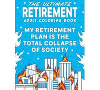 The Ultimate Retirement Adult Coloring Book