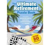 The Ultimate Retirement Puzzle Book