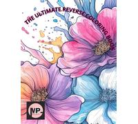 THE ULTIMATE REVERSE COLORING BOOK: Surrealist watercolor Paintings