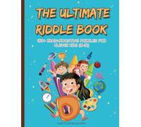 The Ultimate Riddle Book for Kids: 180+ Fun Riddles, Brain Teasers, Mazes & Cryptograms for Clever Kids Ages 8-12