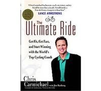 The Ultimate Ride Chris Carmichael, Jim Rutberg (Auteur)