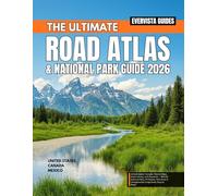 The Ultimate Road Atlas & National Park Guide 2026: United States • Canada • Mexico Maps, Scenic Drives, and Itineraries - With 63 National Parks, RV ... & Campgrounds (Large Scale, Easy to Read)