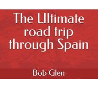 The Ultimate road trip through Spain