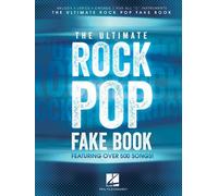 The Ultimate Rock Pop Fake Book Sheet Music For C Instruments 550 Essential Rock & Pop Hits With Chords, Lyrics & Melody Hal Leonard Songbook For Musicians & Bands