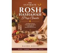 The Ultimate Rosh Hashanah Prep Guide: Everything You Need to Prepare, Host, and Celebrate a Meaningful and Memorable Jewish New Year | A Lovely Gift for Someone Who is Jewish