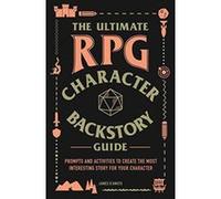Le guide ultime RPG – Pistes et activités pour une histoire de personnage captivante