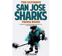 The Ultimate San Jose Sharks Trivia Book