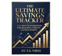 The Ultimate Savings Tracker: A 12-Month Workbook for Building Strong Savings Habits