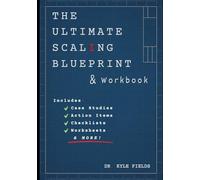 The Ultimate Scaling Blueprint: Step-by-Step Guide to Scaling Any Business