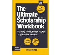 The Ultimate Scholarship Book Workbook: Planning Sheets, Budget Trackers & Application Timelines