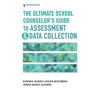 The Ultimate School Counselor's Guide To Assessment And Data Collection