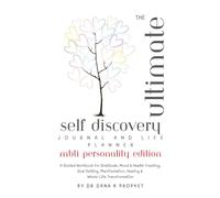 THE ULTIMATE SELF-DISCOVERY JOURNAL & LIFE PLANNER: MBTI EDITION: A Guided Workbook for Gratitude, Mood Tracking, Goal Setting, Manifestation, Healing & Whole-Life Balance