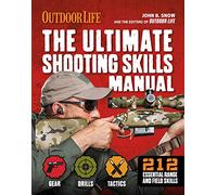 The Ultimate Shooting Skills Manual: | 2020 Paperback | Outdoor Life | Ammo | Rifles | Pistols | AR | Shotguns | Firearms